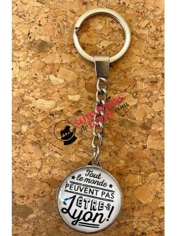 Porte-clés Lyon "Tout le monde peuvent pas..." chez Souvenirsdelyon.com