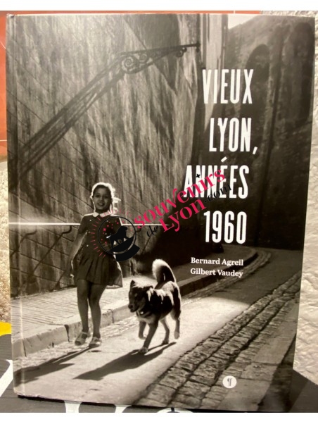 livre Vieux Lyon, années 1960 chez souvenirsdelyon.com