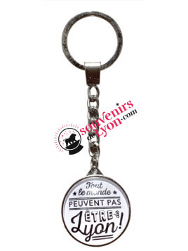 Lyon key ring "Not everyone can be from Lyon" Souvenirsdelyon.Com
