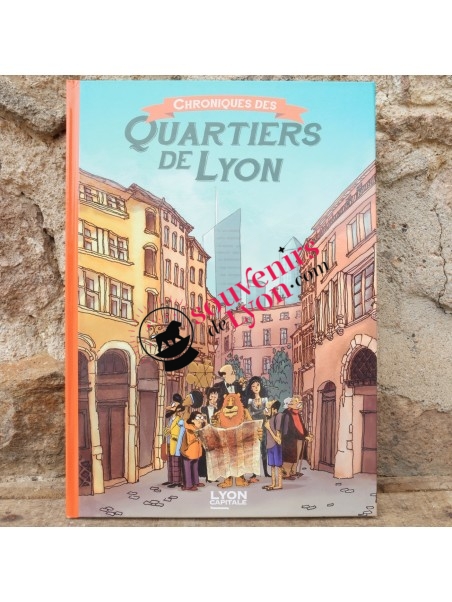 Comic Chronicles of the districts of Lyon  Souvenirsdelyon.com